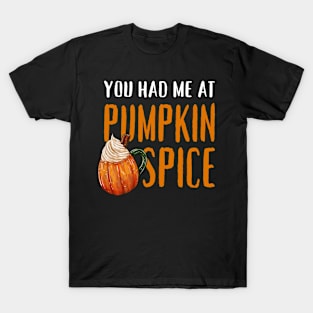 You Had Me At Pumpkin T-Shirt